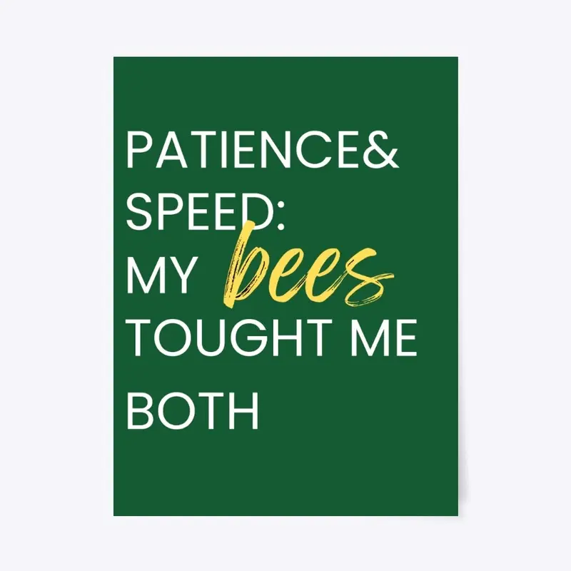 Patience and speed: my bees taught both